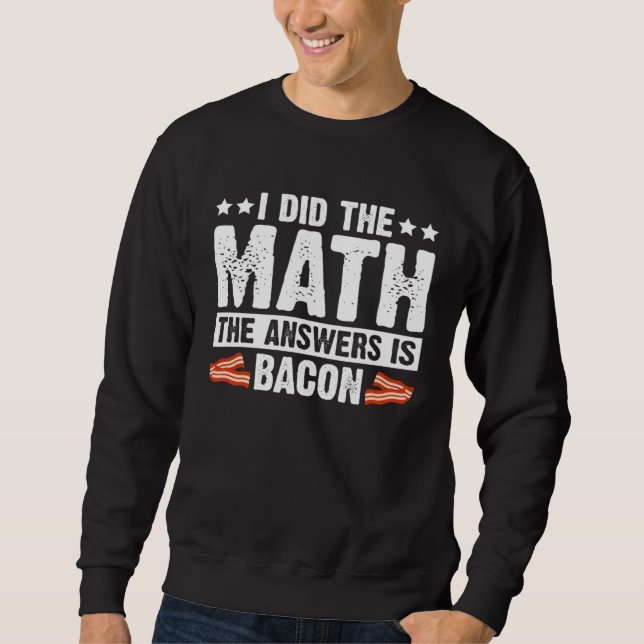 Sweatshirt Cool Bacon for Men Women Math Foodie Bacon Strips  (Devant)