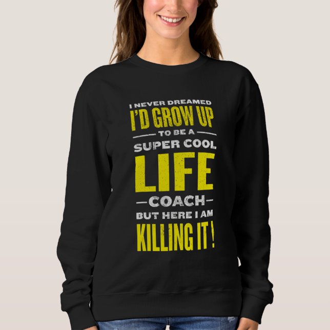 Sweatshirt Cool Coach de vie Mentor de mentalité Humour (Devant)