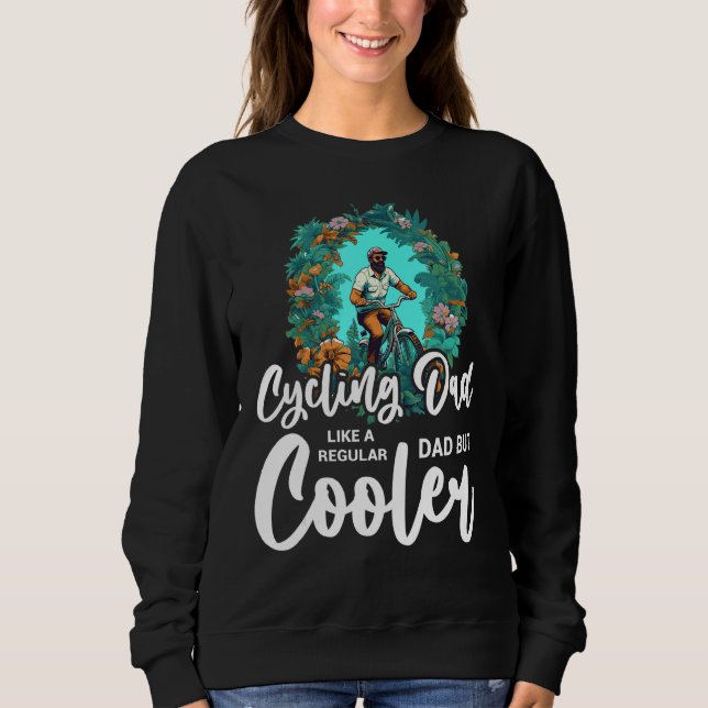 Sweatshirt Cool Cycling For Dad Men Bicycling Bikers Bicycle  (Devant)