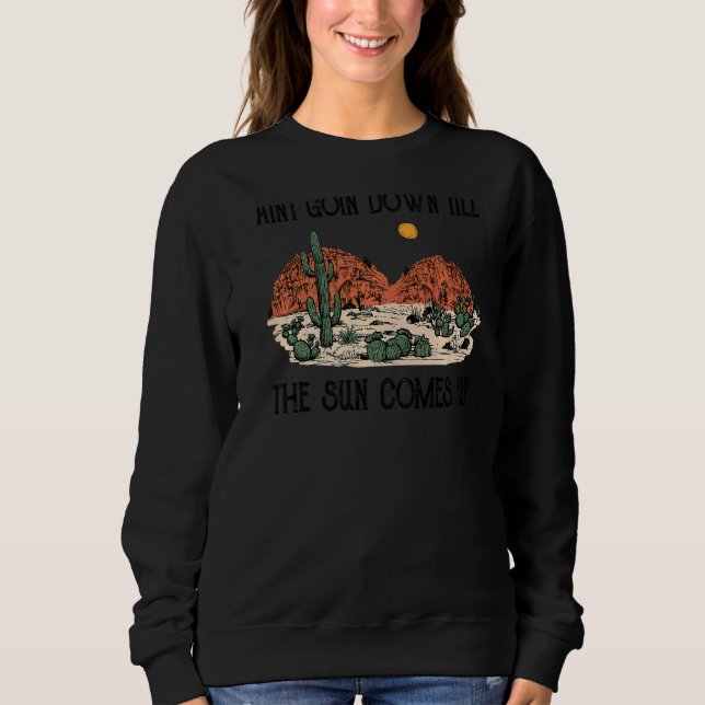 Sweatshirt Cool Desert Scene Aint Descendre Fun Country Wes (Devant)