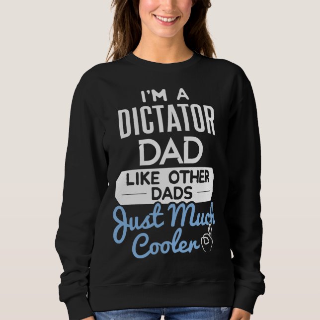 Sweatshirt Cool Fathers Day Dictator Dad (Devant)