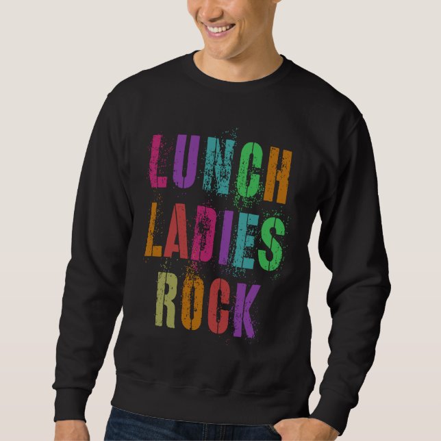 Sweatshirt Cool Food Service Squad School LUNCH LADIES ROCK O (Devant)