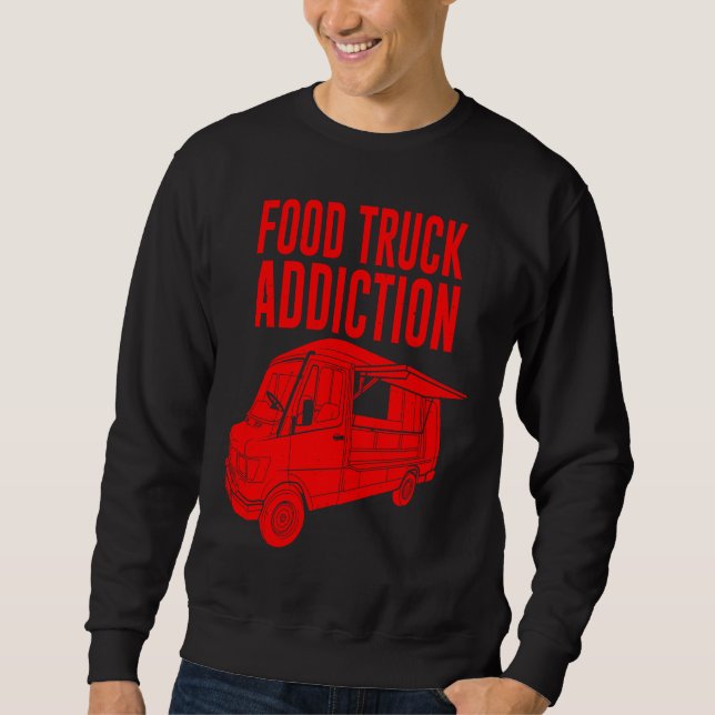 Sweatshirt Cool Food Truck  Men Women  Food Truck Addiction (Devant)