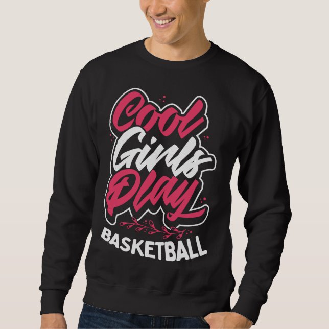 Sweatshirt Cool Girls Play Basketball (Devant)