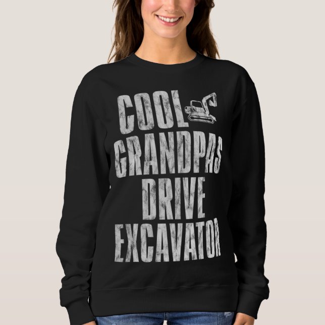 Sweatshirt Cool Grandpas Drive Excavator      (Devant)