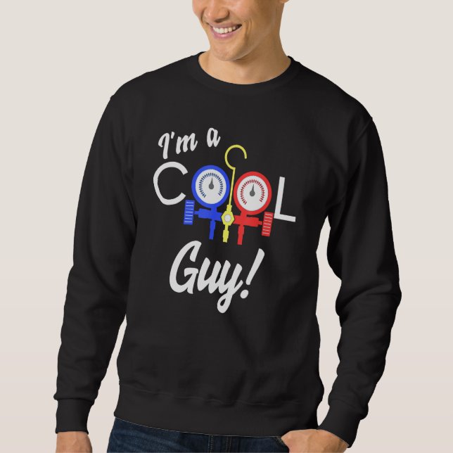 Sweatshirt Cool Guy Air Conditioner Réparation AC Tech Heing  (Devant)