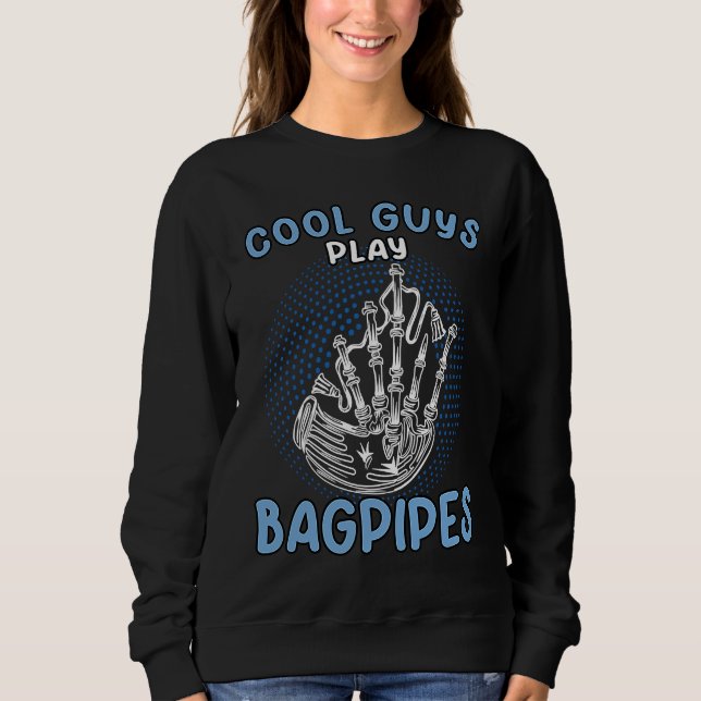 Sweatshirt Cool Guys Play Bagpipes Scottish Bagpipe  2 (Devant)