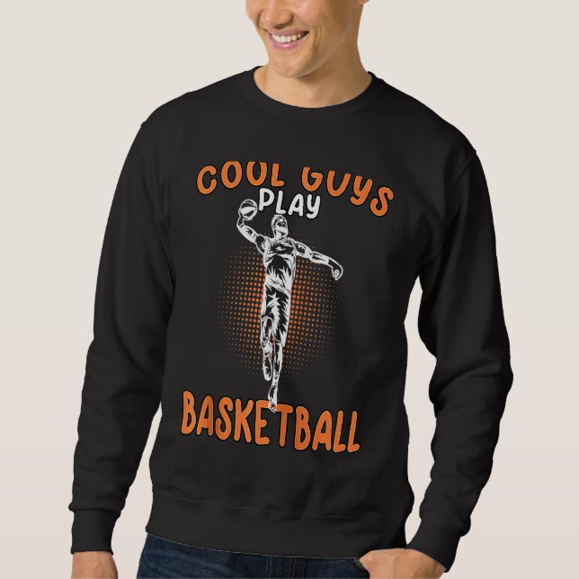 Sweatshirt Cool Guys Play Basketball Basketballer Basketballp (Devant)