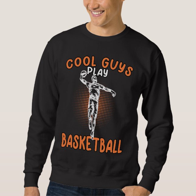 Sweatshirt Cool Guys Play Basketball Basketballer Basketballp (Devant)