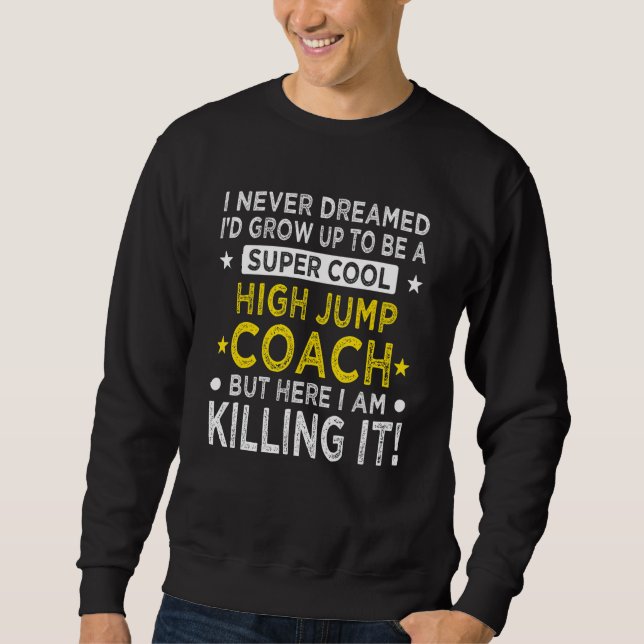 Sweatshirt Cool High Jump Coach   Track and Field Humor Jumpe (Devant)