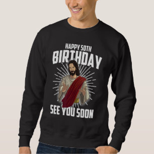 Sweatshirt Cool Joyeux 50e anniversaire Cadeau Drôle Jésus Vo