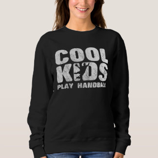 Sweatshirt Cool Kids Play Handball