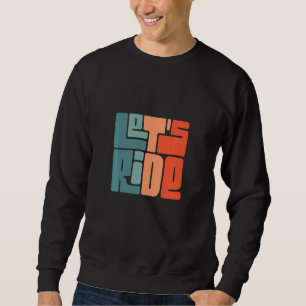Sweatshirt Cool Let S Ride Snowboard Citation Hiver Sport Bo