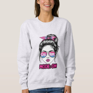 Sweatshirt Cool Mom Mode On – Funny Trendy Mom Life Design