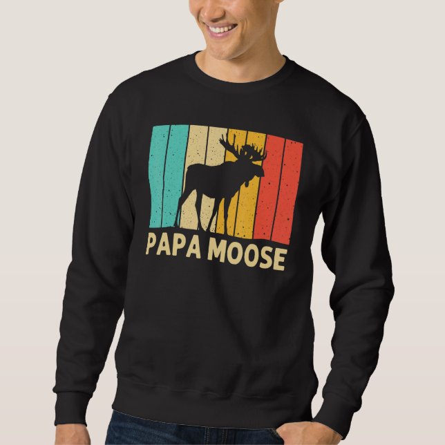 Sweatshirt Cool Moose For Men Dad Moose Alaska Moose Elk Hunt (Devant)