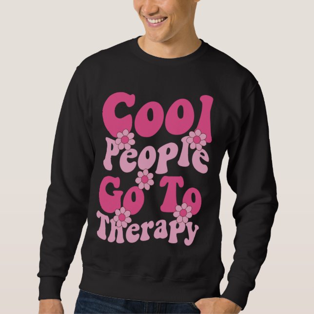 Sweatshirt Cool People Go To Therapy Awareness Mental Health  (Devant)