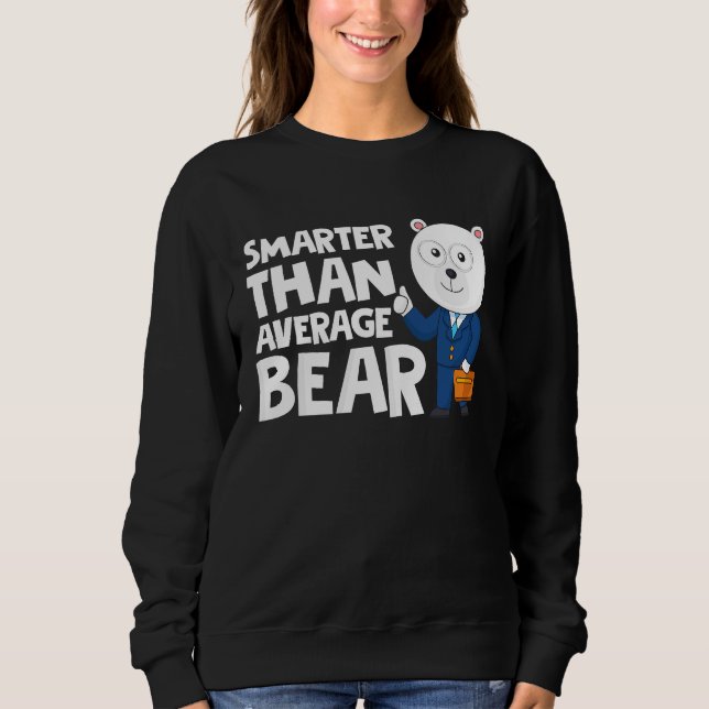 Sweatshirt Cool Smarter Than Average Bear Polar Bear (Devant)