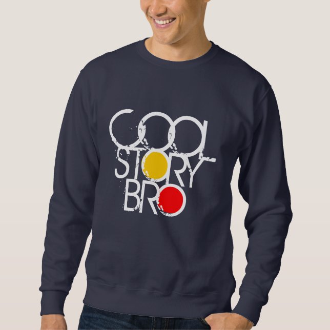 Sweatshirt Cool Story Bro (Devant)