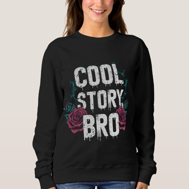 Sweatshirt Cool Story Bro (Devant)
