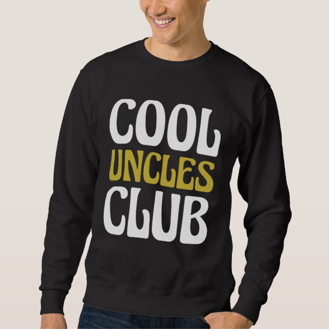 Sweatshirt Cool Uncles Club Become Uncle (Devant)