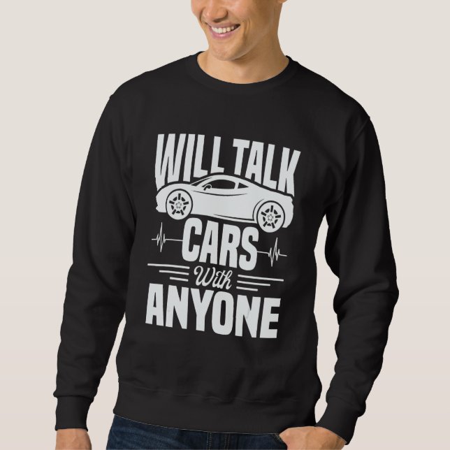 Sweatshirt Cool Will Talk Cars With Anyone Automobile (Devant)