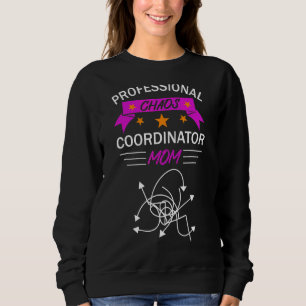 Sweatshirt Coordinateur professionnel Chaos Maman