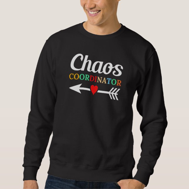 Sweatshirt Coordonnateur de chaos Éducation Enseignant École  (Devant)