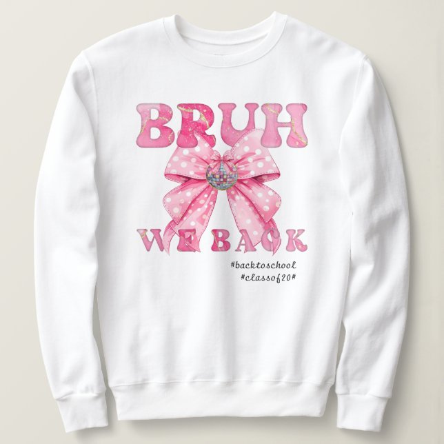 Sweatshirt Coquette Girl Disco Ball Pink Bow Bruh We Back (Design devant)
