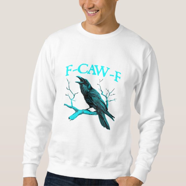 Sweatshirt Corbeau F-Caw-F Oiseau Drôle Design Rétro Créatif  (Devant)