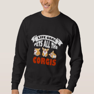 Sweatshirt Corgi Dog Life Goal Animaux Tous Les Corgi 25