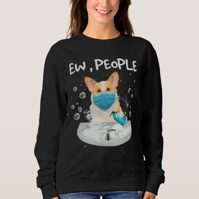 Sweatshirt Corgi Ew Personnes Chien Laver Les Mains Avec Un M (Devant)