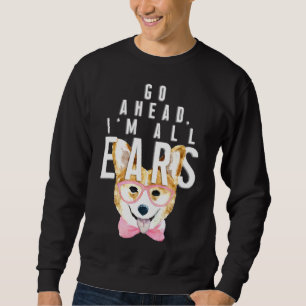 Sweatshirt Corgi Femmes Aller Devant Moi Toutes Les Oreilles