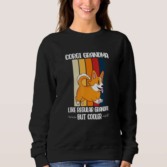 Sweatshirt Corgi Grandma Corgi Grandma Like Regular But Coole (Devant)