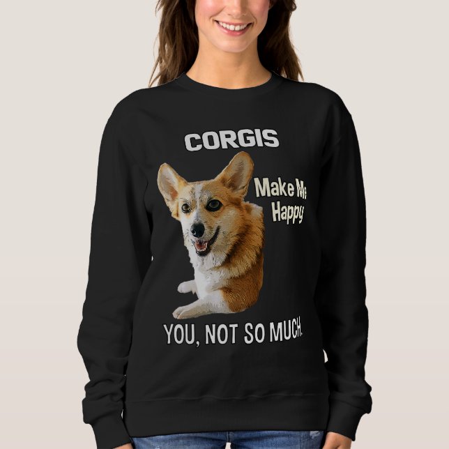 Sweatshirt Corgis Me Rendre Heureux Vous N'Avez Pas Tant D'Ar (Devant)
