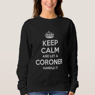 Sweatshirt Coroner Funny Titre de l'emploi Profession Anniver