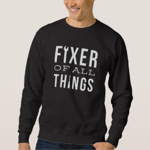 Sweatshirt Correcteur De Toutes Les Choses Handyman Mécanique