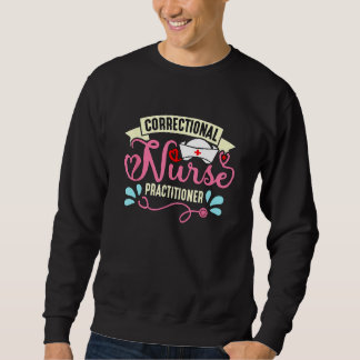 Sweatshirt Correctional Nurse Corrections Medicine Correction