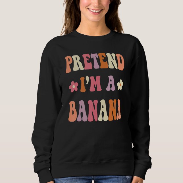Sweatshirt Costume Halloween Rétro Groovy  Fais semblant que  (Devant)