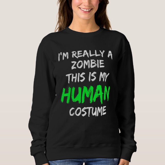 Sweatshirt Costume Zombie C'est mon costume humain Je suis vr (Devant)