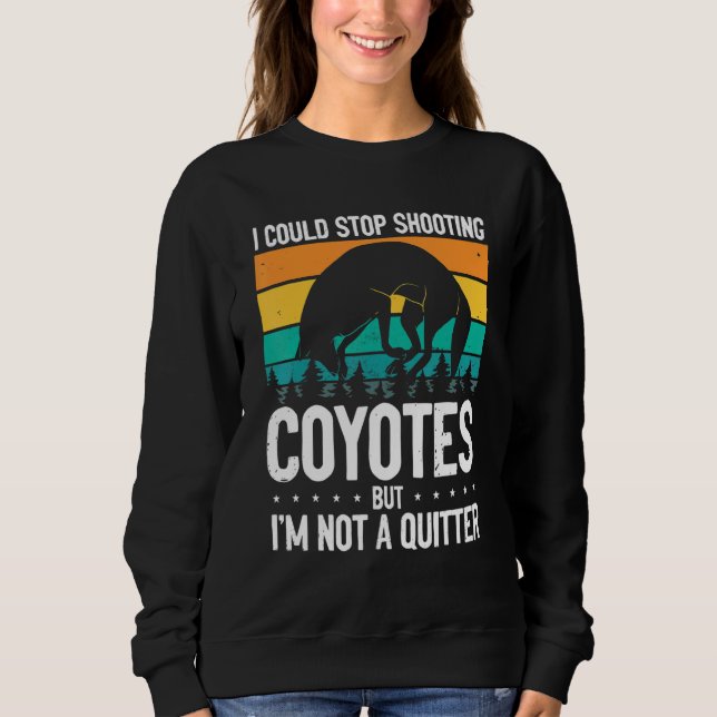 Sweatshirt Could Stop Shooting Coyotes Coyote Trapping Coyote (Devant)