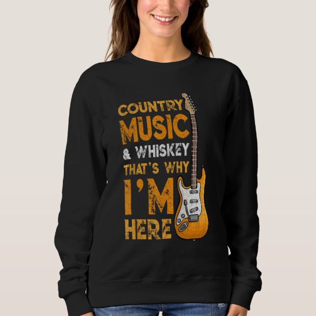 Sweatshirt Country Music And Whiskey Bourbon Scotch Drinking (Devant)