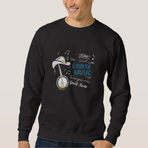 Sweatshirt Country Music Son Ok Si Vous N'Aimez Pas Country M