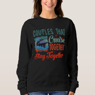 Sweatshirt Couple Cruising  Couples That Cruise Together Stay