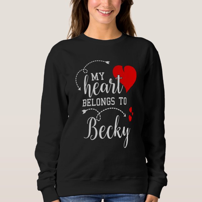 Sweatshirt Couples Matching My Heart Belong to Becky My Love (Devant)