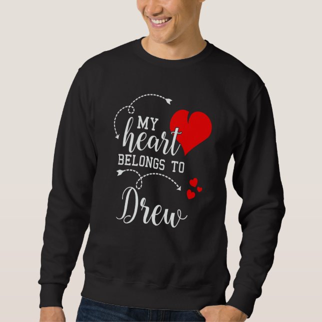Sweatshirt Couples Matching My Heart Belong to Drew My Love (Devant)
