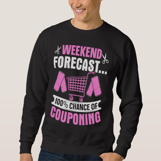 Sweatshirt Couponing Save  Weekend Forecast 100 Chance of Cou (Devant)