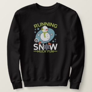 Sweatshirt Coureur d'hiver - Courir est neige beaucoup amusan