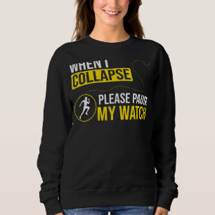 Sweatshirt Coureur Quand Je Me Effondre Veuillez Suspendre Mo