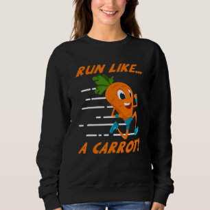 Sweatshirt Courez Comme Une Carotte Pointe Carottes Légumes