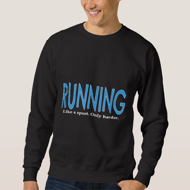 Sweatshirt Courir comme un sport seulement plus dur Funny Tra (Devant)